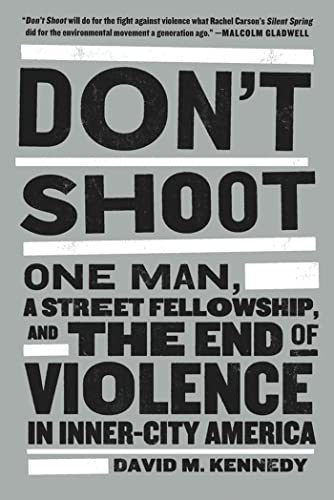 Stock image for Don't Shoot: One Man, A Street Fellowship, and the End of Violence in Inner-City America for sale by Dream Books Co.