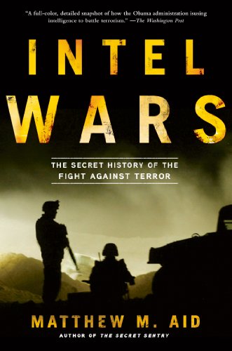 Beispielbild fr Intel Wars: The Secret History of the Fight Against Terror zum Verkauf von BooksRun