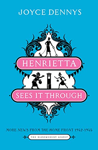9781608195169: Henrietta Sees It Through: More News from the Home Front 1942-1945 (Bloomsbury Group)