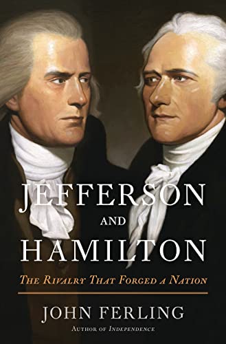 Stock image for Jefferson and Hamilton : The Rivalry That Forged a Nation for sale by Better World Books: West