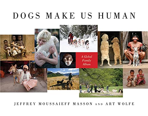 9781608195657: Dogs Make Us Human: A Global Family Album