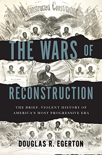 Beispielbild fr The Wars of Reconstruction: The Brief, Violent History of America's Most Progressive Era zum Verkauf von ThriftBooks-Dallas