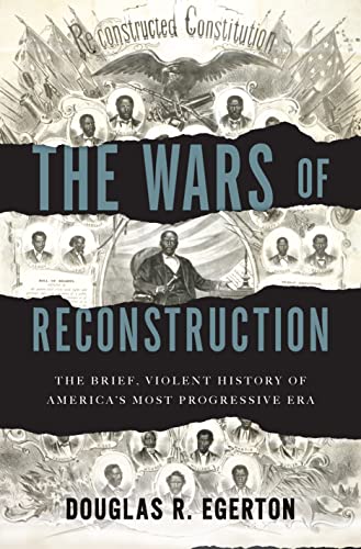 Stock image for The Wars of Reconstruction: The Brief, Violent History of America's Most Progressive Era for sale by ThriftBooks-Dallas