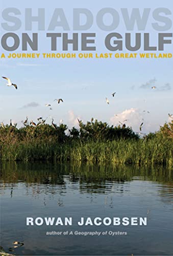 9781608195817: Shadows on the Gulf: A Journey Through Our Last Great Wetland