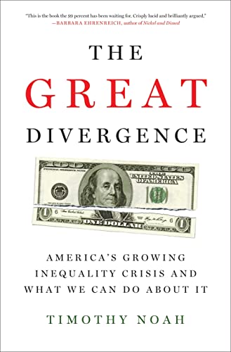 Stock image for Great Divergence: America's Growing Inequality Crisis and What We Can Do about It for sale by Montana Book Company