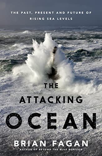 Beispielbild fr The Attacking Ocean : The Past, Present, and Future of Rising Sea Levels zum Verkauf von Better World Books: West