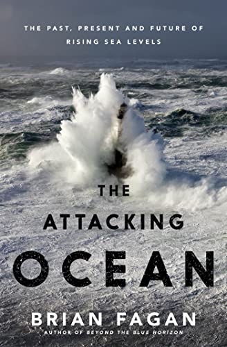 Stock image for The Attacking Ocean : The Past, Present, and Future of Rising Sea Levels for sale by Better World Books: West