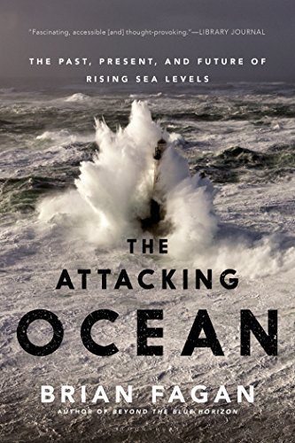 Stock image for The Attacking Ocean : The Past, Present, and Future of Rising Sea Levels for sale by Better World Books