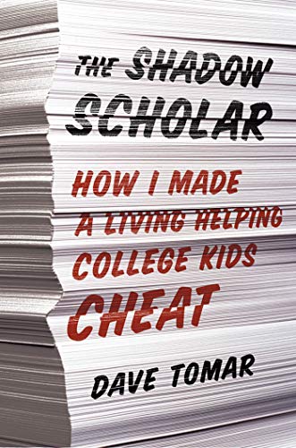 Stock image for The Shadow Scholar: How I Made a Living Helping College Kids Cheat for sale by HPB-Red