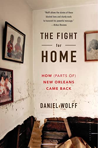 Imagen de archivo de The Fight for Home: How (Parts Of) New Orleans Came Back a la venta por ThriftBooks-Atlanta