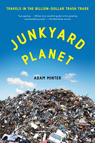 Stock image for Junkyard Planet: Travels in the Billion-Dollar Trash Trade for sale by Open Books