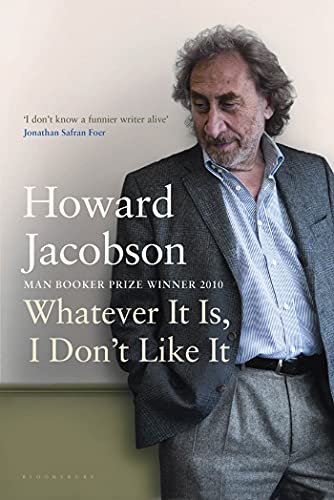 Stock image for Whatever It Is, I Don't Like It : The Best of Howard Jacobson for sale by Better World Books