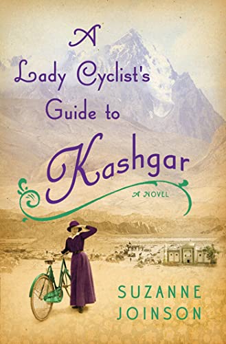Imagen de archivo de A Lady Cyclist's Guide to Kashgar: A Novel a la venta por More Than Words