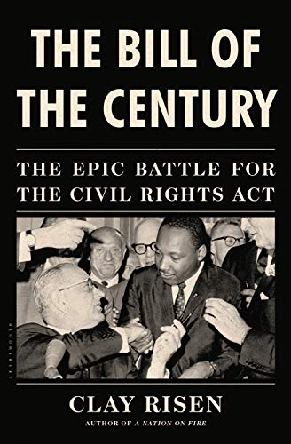 Stock image for The Bill of the Century: The Epic Battle for the Civil Rights Act for sale by Decluttr