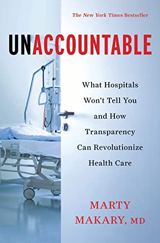 9781608198368: Unaccountable: What Hospitals Won't Tell You and How Transparency Can Revolutionize Health Care