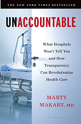 Beispielbild fr Unaccountable: What Hospitals Won t Tell You and How Transparency Can Revolutionize Health Care zum Verkauf von Kennys Bookstore