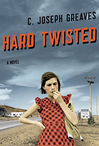 Imagen de archivo de Hard Twisted : A Novel a la venta por Better World Books