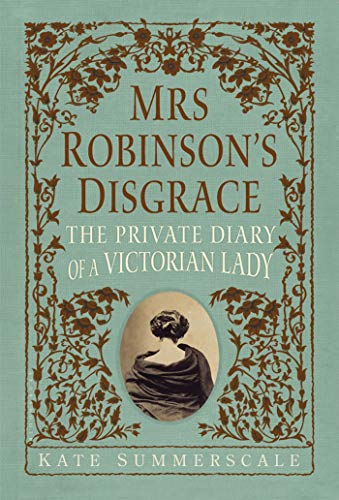 9781608199136: Mrs. Robinson's Disgrace: The Private Diary of a Victorian Lady