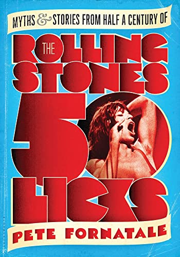 Stock image for 50 Licks : Myths and Stories from Half a Century of the Rolling Stones for sale by Better World Books: West