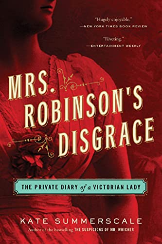 Stock image for Mrs. Robinson's Disgrace: The Private Diary of a Victorian Lady for sale by Wonder Book