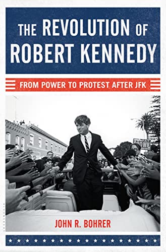 9781608199648: The Revolution of Robert Kennedy: From Power to Protest After JFK