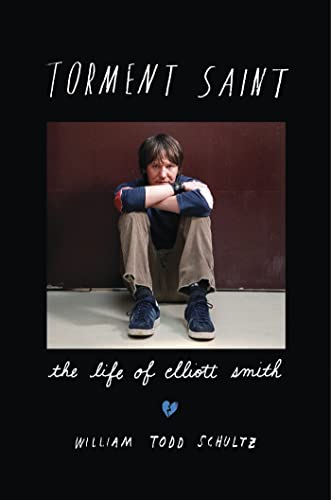 Stock image for Torment Saint: The Life of Elliott Smith for sale by Seattle Goodwill