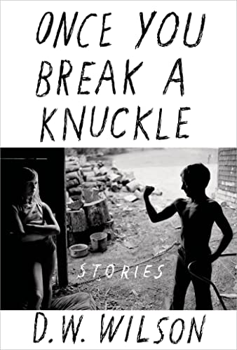 9781608199945: Once You Break a Knuckle: Stories
