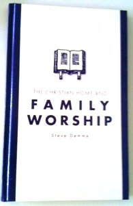 9781608260621: The Christian Home and Family Worship