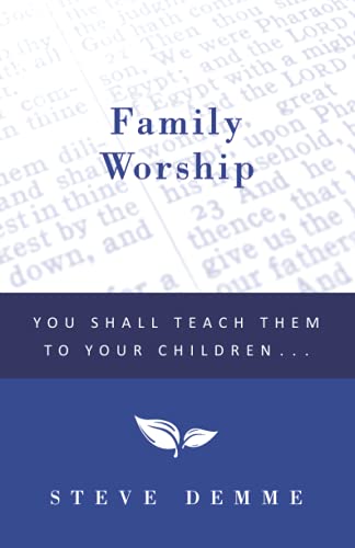 Imagen de archivo de Family Worship: You Shall Teach Them To Your Children (Building Faith Families Series) a la venta por ZBK Books
