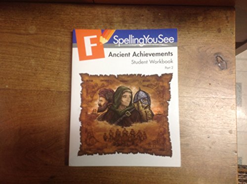 Imagen de archivo de Spelling You See Book F Ancient Achievements Student Workbook Part 2 a la venta por Half Price Books Inc.