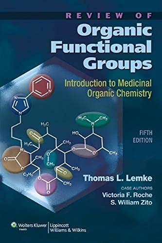 Review of Organic Functional Groups: Introduction to Medicinal Organic Chemistry (9781608310166) by Lemke PhD, Thomas L.; Roche PhD, Victoria PhD F.; Zito PhD, S. William PhD