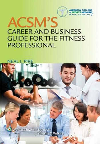 Stock image for ACSM's Career and Business Guide for the Fitness Professional (American College of Sports Medicine) for sale by BooksRun