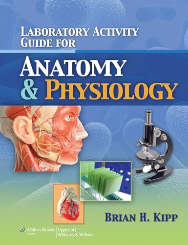Laboratory Activity Guide for Anatomy & Physiology (9781608312122) by Kipp, Brian