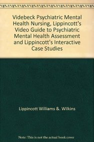 Videbeck Psychiatric Mental Health Nursing, Lippincott's Video Guide to Psychiatric Mental Health Assessment and Lippincott's Interactive Case Studies (9781608313532) by Lippincott Williams & Wilkins