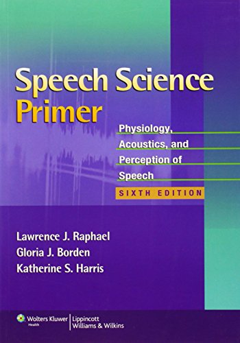Stock image for Speech Science Primer: Physiology, Acoustics, and Perception of Speech for sale by ThriftBooks-Atlanta