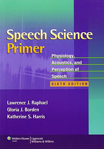 Stock image for Speech Science Primer: Physiology, Acoustics, and Perception of Speech for sale by BooksRun