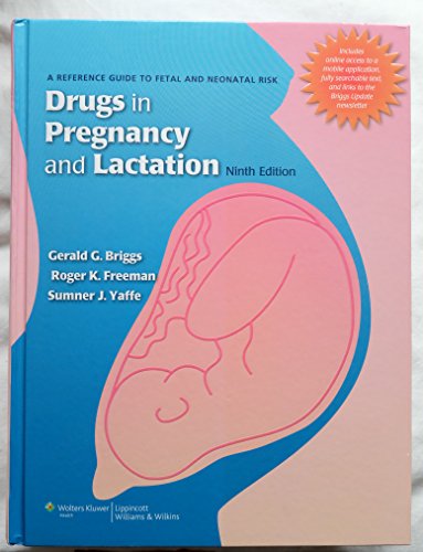 9781608317080: Drugs in Pregnancy and Lactation: A Reference Guide to Fetal and Neonatal Risk