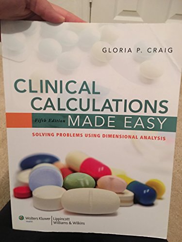 9781608317905: Clinical Calculations Made Easy: Solving Problems Using Dimensional Analysis