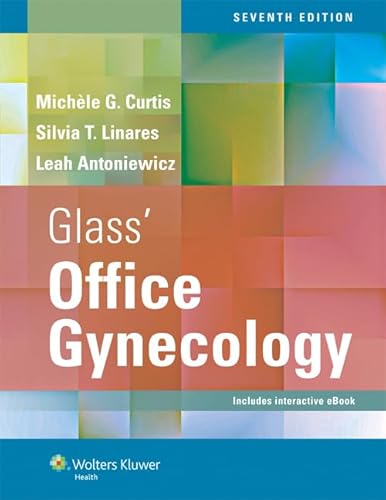 Glass' Office Gynecology (9781608318209) by Curtis MD MPH MML, Michele; Linares MD, Silvia T.; Antoniewicz, Dr. Leah