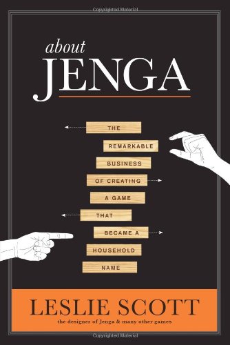 Beispielbild fr About Jenga : The Remarkable Business of Creating a Game That Became a Household Name zum Verkauf von Better World Books