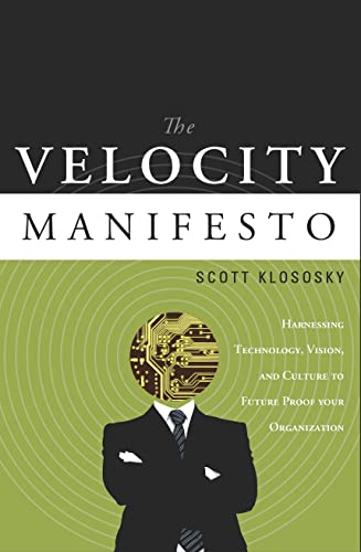 9781608320851: Velocity Manifesto: Harnessing Technology, Vision & Culture to Future Proof Your Organization