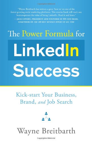 Beispielbild fr The Power Formula for Linkedin Success: Kick-start Your Business, Brand, and Job Search zum Verkauf von Wonder Book