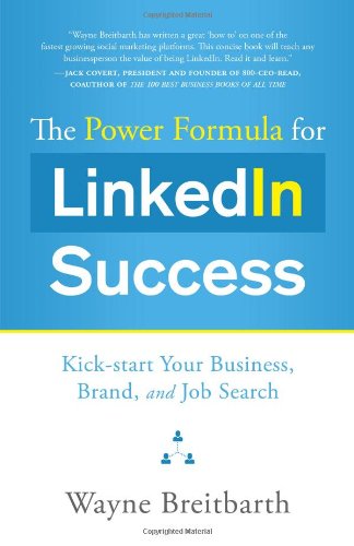 Stock image for The Power Formula for Linkedin Success: Kick-start Your Business, Brand, and Job Search for sale by SecondSale