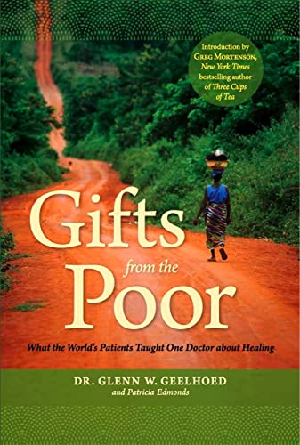 Imagen de archivo de Gifts from the Poor: What the Worlds Patients Taught One Doctor About Healing a la venta por Goodwill of Colorado