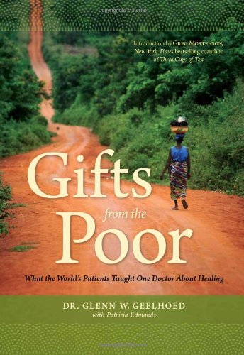 9781608320943: Gifts from the Poor: What the World's Patients Taught One Doctor About Healing