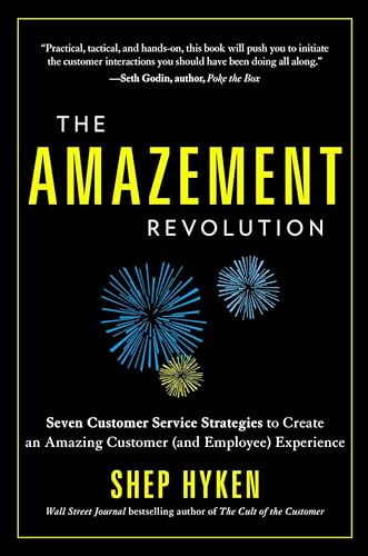 Beispielbild fr The Amazement Revolution: Seven Customer Service Strategies to Create an Amazing Customer (and Employee) Experience zum Verkauf von Wonder Book