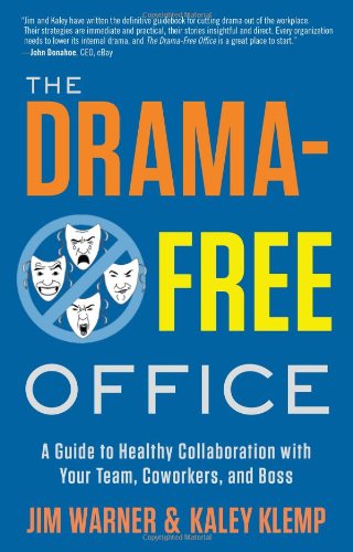 Beispielbild fr The Drama-Free Office: A Guide to Healthy Collaboration with Your Team, Coworkers, and Boss zum Verkauf von HPB-Diamond