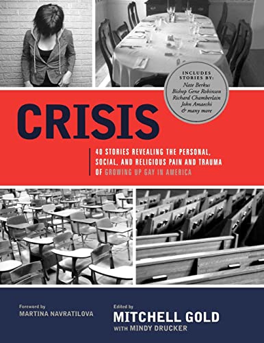 Stock image for Crisis: 40 Stories Revealing the Personal, Social, and Religious Pain and Trauma of Growing Up Gay in America for sale by ThriftBooks-Dallas