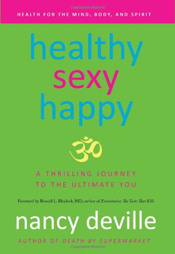 Stock image for Healthy, Sexy, Happy: A Thrilling Journey to the Ultimate You for sale by ThriftBooks-Atlanta