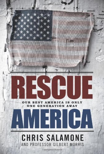 Stock image for Rescue America: Our Best America Is Only One Generation Away for sale by SecondSale